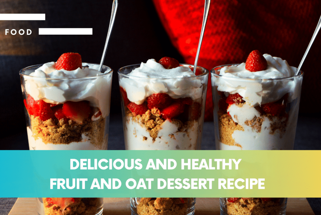 Delicious healthy Fruit and oat dessert recipe