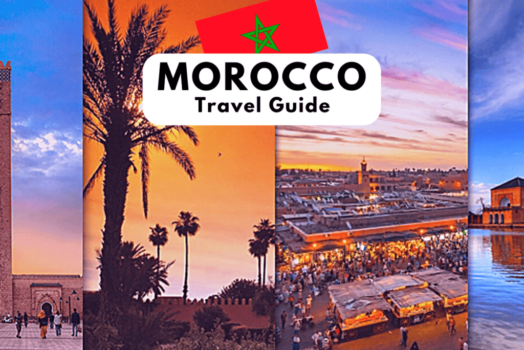 Morocco Travel Guide: Exploring the Riches of North Africa
